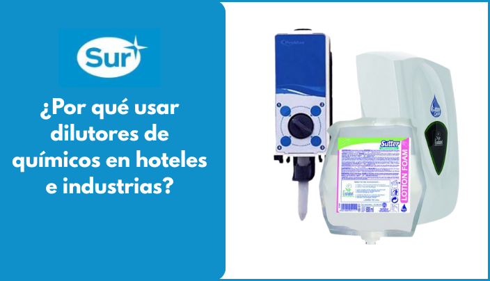 ¿Por qué usar dilutores de químicos en hoteles e industrias?
